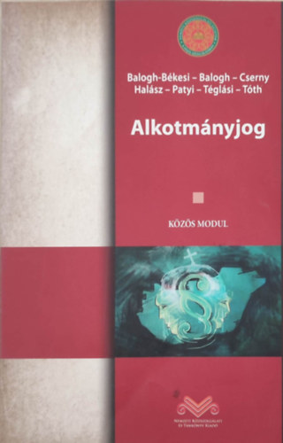Balogh-Békési - Balogh - CSerny - Halász - Patyi - Téglási - Tóth: Alkotmányjog - közös modul antikvár