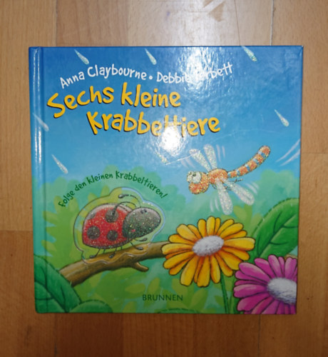 Anna Claybourne - Debbie Tarbet: Sechs kleine Krabbeltiere antikvár
