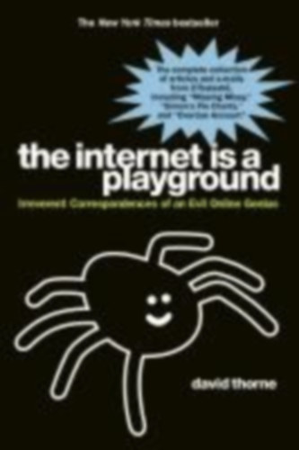 Thorne, David: The Internet is a Playground idegen