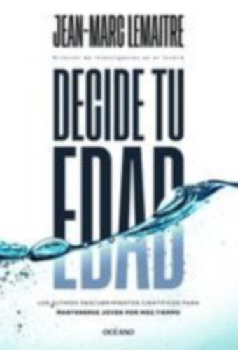 Lemaitre, Jean Marc: Decide Tu Edad / Decide Your Age idegen