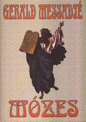 Gerald Messadié: Mózes - Mészáros György fordításában antikvár