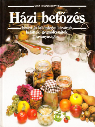 Frank Júlia: Házi befőzés - Ismert és különleges lekvárok, befőttek, gyümölcssajtok, savanyúságok antikvár
