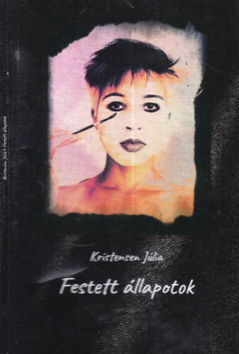 Kristensen Júlia: Festett állapotok (dedikált) antikvár