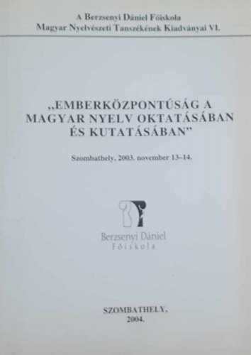 Szabó Géza, Molnár Zoltán, Guttmann Miklós: Emberközpontúság a magyar nyelv oktatásában és kutatásában antikvár