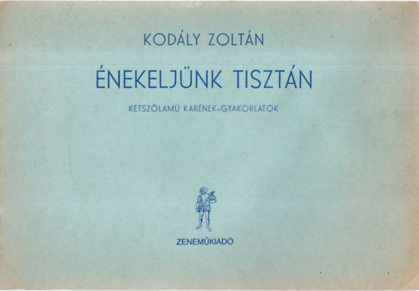 Kodály Zoltán: Énekeljünk tisztán antikvár
