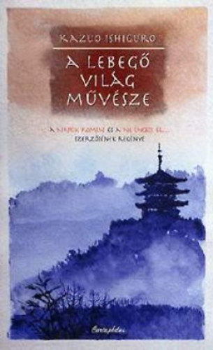 Kazuo Ishiguro: A lebegő világ művésze könyv