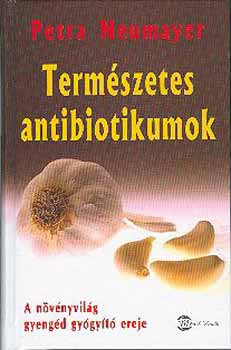 Petra Neumayer: Természetes antibiotikumok antikvár