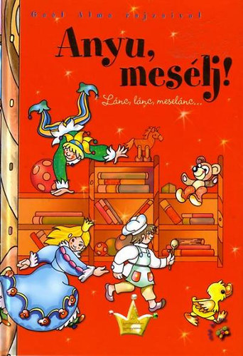 Szabó Kornélia (Szerk.): Anyu, mesélj! - Lánc, lánc, meselánc... antikvár