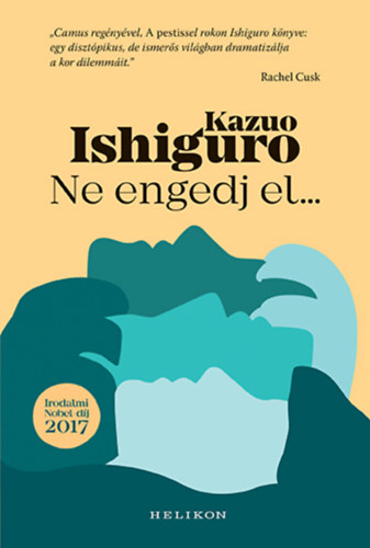 Kazuo Ishiguro: Ne engedj el... könyv