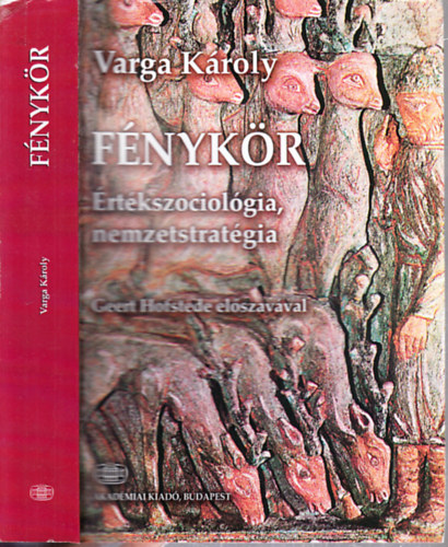 Varga Károly: Fénykör - Értékszociológia, nemzetstratégia antikvár