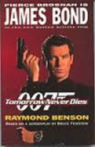 Raymond Benson: Ian Fleming's James Bond in 007 - Tomorrow never dies idegen