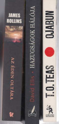 T.O. Teas, David Ellis, James Rollins: 3 db. krimi: Ojabun + Hazugságok hálója + Az éden oltára antikvár