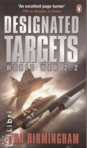 John Birmingham: Designated Targets: World War 2.2 antikvár