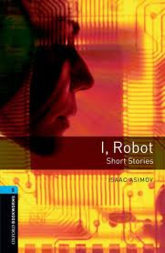 Isaac Asimov: I, Robot- Short stories (Oxford Bookworms Library 5.) antikvár