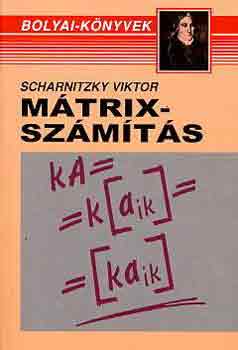Dr. Scharnitzky Viktor: Mátrixszámítás (Bolyai-sorozat) antikvár