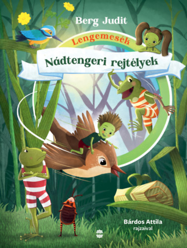 Berg Judit: Lengemesék - Nádtengeri rejtélyek könyv