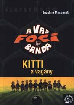 Joachim Masannek: A vad focibanda 3. - Kitti, a vagány antikvár