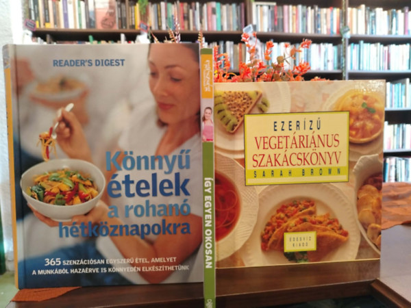 Sarah Brown Reader's Digest (szerkesztők: Rácz Ildikó és Koczka Erika) Lynn Lewis: KÖNYVCSOMAG, 3 DB. EGÉSZSÉGES TÁPLÁLKOZÁS - Könnyű ételek a rohanó hétköznapokra, Így egyen okosan!, Ezerízű vegetáriánus szakácskönyv antikvár