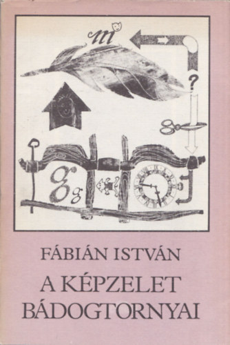 Fábián István: A képzelet bádogtornyai (dedikált) - Dedikált antikvár