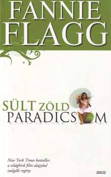 Fannie Flagg: Sült zöld paradicsom könyv