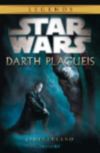 Luceno, James: Star Wars(TM) Darth Plagueis idegen