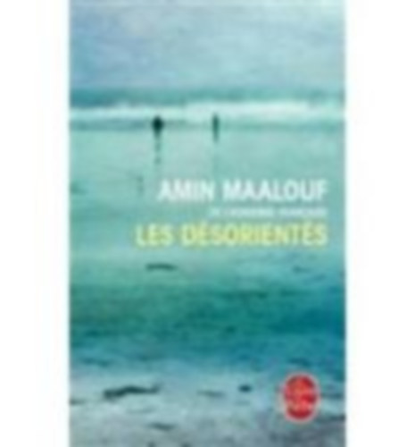 Maalouf, Amin: Les désorientés idegen