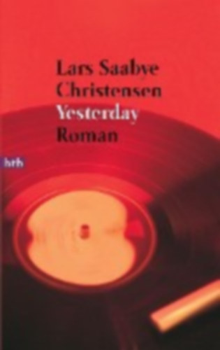 Christensen, Lars Saabye: Yesterday idegen