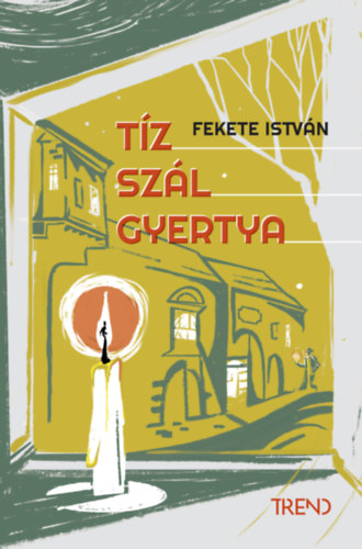 Fekete István: Tíz szál gyertya könyv