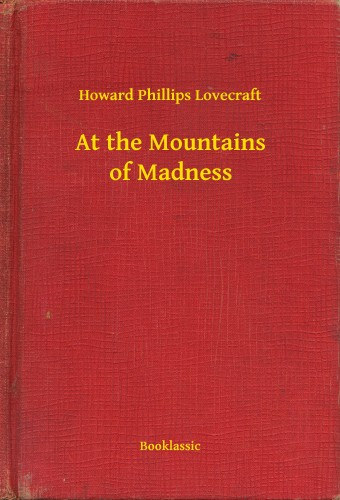 Howard Phillips Lovecraft: At the Mountains of Madness e-Könyv