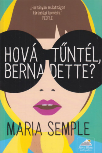 Semple, Maria: Hová tűntél, Bernadette? könyv