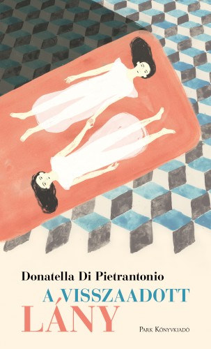 Donatella Di Pietrantonio: A visszaadott lány e-Könyv