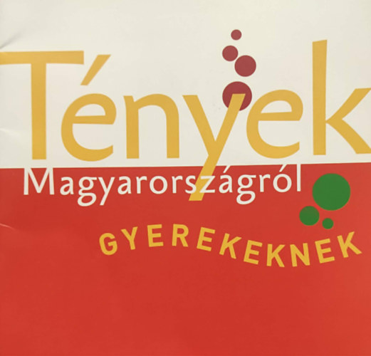 Tények magyarországról gyerekeknek antikvár