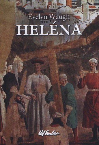 Evelyn Waugh: Heléna könyv