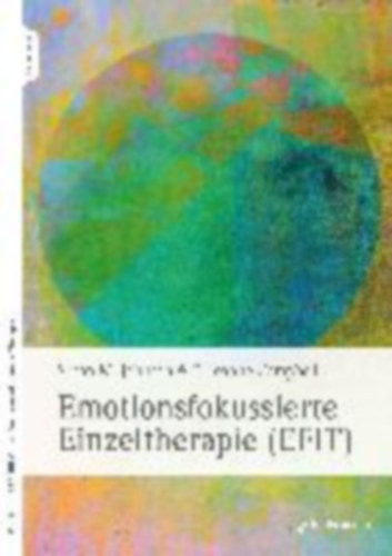 Johnson, Sue M. - Campbell, T. Leanne: Emotionsfokussierte Einzeltherapie (EFIT) idegen