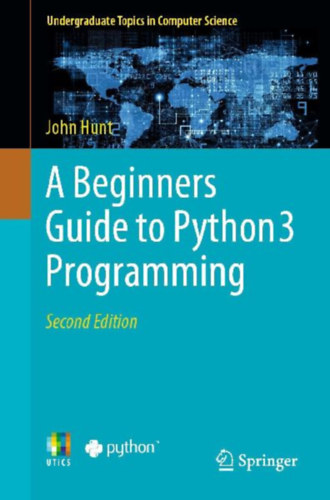 Hunt, John: A Beginners Guide to Python 3 Programming idegen