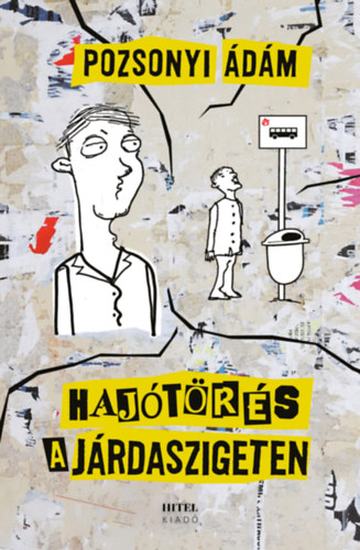 Pozsonyi Ádám: Hajótörés a járdaszigeten e-Könyv