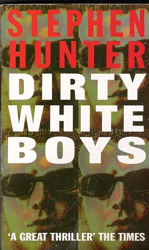 Stephen Hunter: Dirty White Boys antikvár