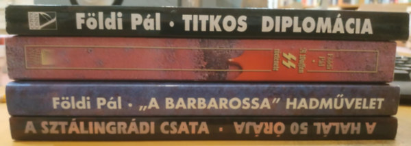 Földi Pál: 4 db Földi Pál: A "Barbarossa" hadművelet + A Waffen SS története + Titkos diplomácia + A halál 50 órája igaz története/A Sztálingrádi csata igaz története antikvár