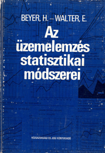 H. Beyer - E. Walter: Az üzemelemzés statisztikai módszerei antikvár