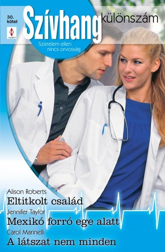 Szívhang különszám 30. kötet (Eltitkolt család, Mexikó forró ege alatt, A látszat nem minden) akciós termékkép 1