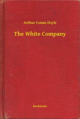 Arthur Conan Doyle: The White Company e-Könyv