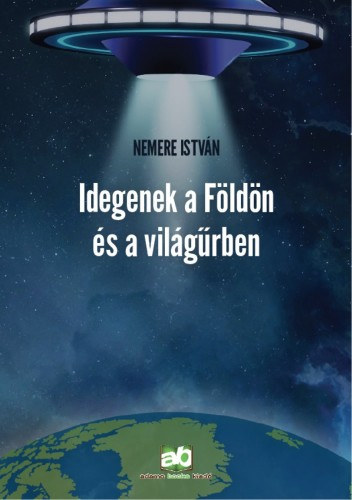 Idegenek a Földön és a világűrben – Nemere István