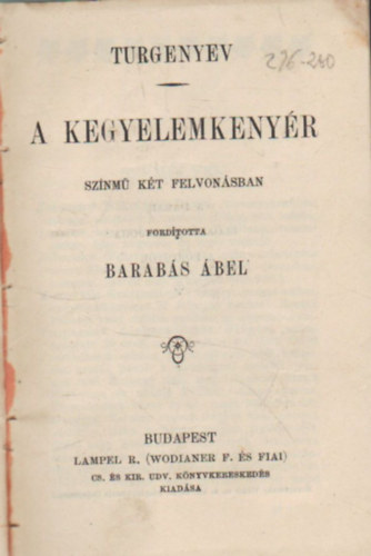 Mikszáth Kálmán, P. Cornelius Tacitus, Petőfi Sándor: Turgenyev: A kegyelemkenyér- színmű két felvonásban , Mikszáth Kálmán : A Tót Atyafiak, P.  Cornelius Tacitus: Germania , Petőfi Sándor költeményei - Haza és szabadság 4 mű  egyben antikvár