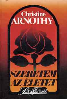 Christine Arnothy: Szeretem az életet antikvár