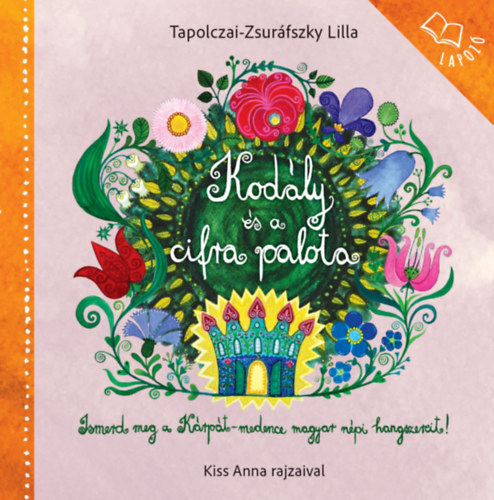 Tapolczai-Zsuráfszky Lilla: Kodály és a cirfa palota - Képes lapozó könyv