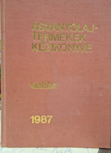Ásványolajtermékek kézikönyve 1987 ÁFOR antikvár