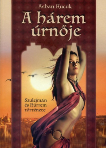 Ashan Kücük: A hárem úrnője antikvár