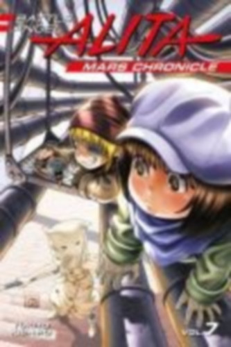 Kishiro, Yukito: Battle Angel Alita Mars Chronicle 7 idegen