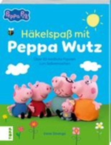 Strange, Irene: Häkelspaß mit Peppa Wutz idegen