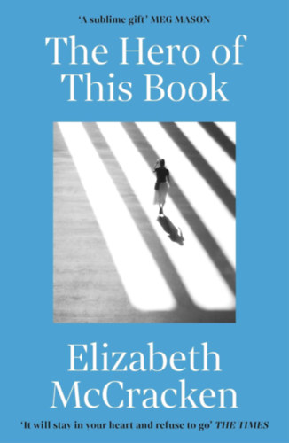 Elizabeth McCracken: The Hero of This Book idegen